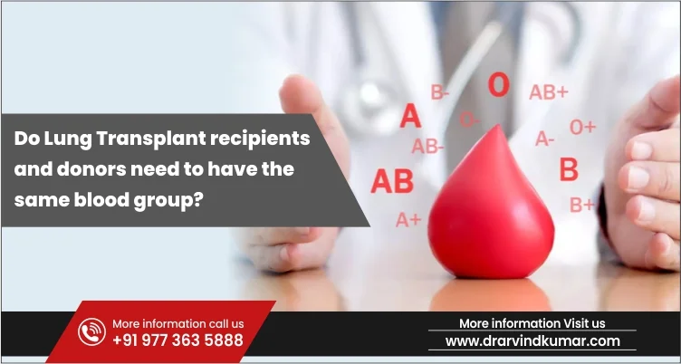 You are currently viewing Do Lung Transplant recipients and donors need to have the same blood group?