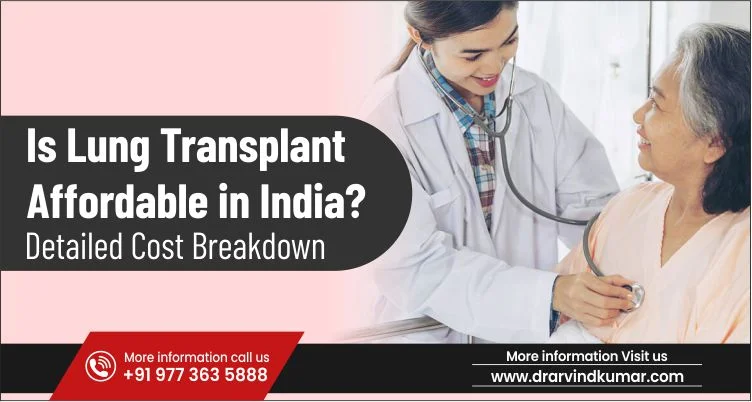 Is Lung Transplant Affordable in India? Detailed Cost Breakdown