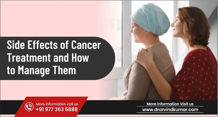 8 Adverse Side Effects of Cancer Treatment and Ways to Manage Them