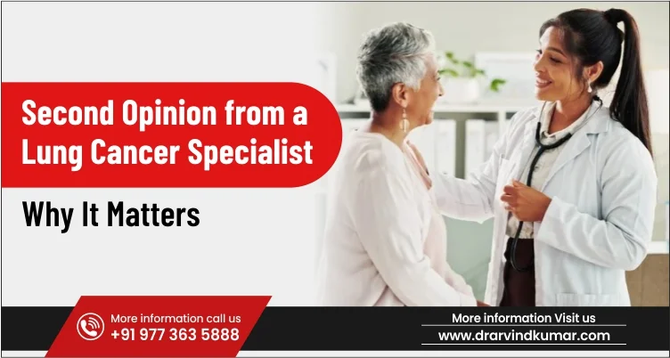 Second Opinion from a Lung Cancer Specialist – Why It Matters