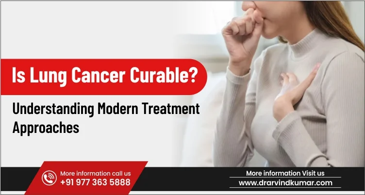 Is Lung Cancer Curable? Understanding Modern Treatment Approaches